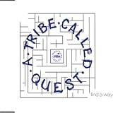 Find a Way - A Tribe Called Quest