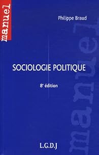 Sociologie Politique Philippe Braud Babelio