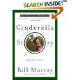 Cinderella Story: My Life in Golf by  Bill Murray and George Peper