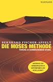 Produkt-Bild: Die Moses Methode. F&uuml;hrung zu bahnbrechendem Wandel