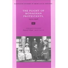 The Plight of Monaghan Protestants, 1912-26 (Maynooth Studies in Local History, No. 31)
