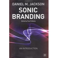 Sonic Branding: An Essential Guide to the Art and Science of Sonic Branding