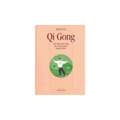Qi Gong. Der chinesische Weg f�r ein gesundes, langes Leben