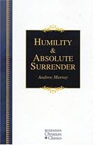 Humility & Absolute Surrender: 2 Volumes in 1 (Hendrickson Christian Classics)