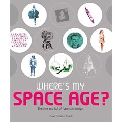 Where's my Space Age ?: The Rise and Fall of Futuristic Design
