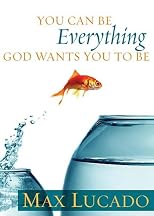 YOU CAN BE EVERYTHING GOD WANTS YOU TO BE