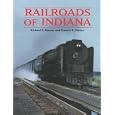 Railroads of Indiana (Trains and Railroads) by Richard S. Simons and Francis H. Parker