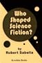 Who Shaped Science Fiction?