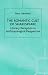 The Romantic Cult of Shakespeare: Literary Reception in Anthropological Perspective (Romanticism in Perspective: Texts, Cultures, Histories)