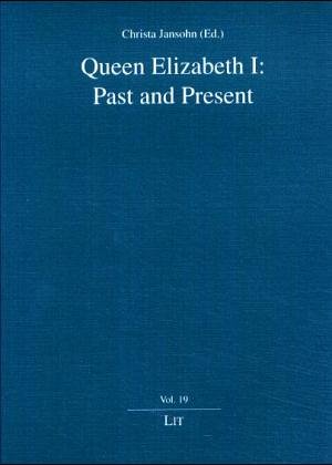 Queen Eliabeth I (Studien Zur Englischen Literature) (Volume 12)