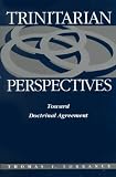 Trinitarian Perspectives: Toward Doctrinal Agreement