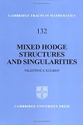 Mixed Hodge Structures and Singularities (Cambridge Tracts in Mathematics)