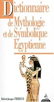 Dictionnaire de mythologie et de symbolique �gyptienne