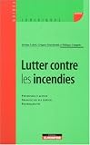 Revue Le Moniteur Editions  / Lutter contre les incendies : Prévention et gestion, Organisation des services, responsabilités