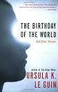 The Birthday of the World: And Other Stories