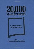 Twenty Thousand Years of History: A New Mexico Bibliography