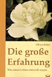 Die gro�e Erfahrung: Was unser Leben sinnvoll macht