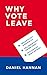 Cheapest Price for Why Vote Leave by Daniel Hannan