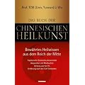 Das Buch der Chinesischen Heilkunst - Bew�hrtes Heilwissen aus dem Reich der Mitte: Traditionelle Chinesische Arzneimittel, Akupressur und ... Tai ... Tai Chi, Ern�hrung nach den F�nf Elementen