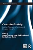 Cosmopolitan sociability : locating transnational religious and diasporic networks