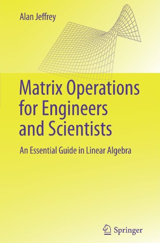 Matrix Operations for Engineers and Scientists: An Essential Guide in Linear Algebra