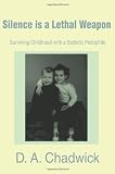 Silence is a Lethal Weapon: Surviving Childhood with a Sadistic Pedophile