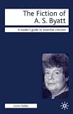 The Fiction of A.S. Byatt (Readers' Guides to Essential Criticism)