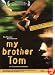 My Brother Tom