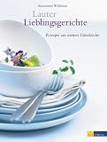 Produkt-Bild: Lauter Lieblingsgerichte: Rezepte aus meiner G&auml;stek&uuml;che