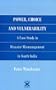 Power, Choice and Vulnerability: A Case Study in Disaster Mismanagement in South India
