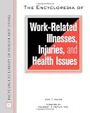 The Encyclopedia of Work-Related Illnesses, Injuries, and Health Issues (Facts on File Library of Health and Living)