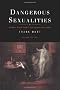 Dangerous Sexualities: Medico-Moral Politics in England Since 1830