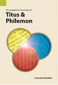 An Exegetical Summary of Titus and Philemon