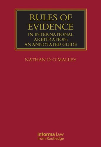 Rules of Evidence in International Arbitration: An Annotated Guide (Lloyd's Commercial Law Library)