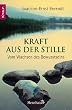 Kraft aus der Stille: Vom Wachsen des Bewu�tseins