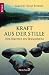 Image of Kraft aus der Stille: Vom Wachsen des Bewußtseins