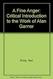 A fine anger : a critical introduction to the work of Alan Garner