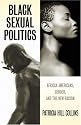 Black Sexual Politics: African Americans, Gender, and the New Racism