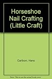 Horseshoe-nail crafting