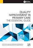 Quality improvement in primary care : the essential guide