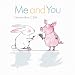 Me and You
