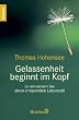 Gelassenheit beginnt im Kopf: So entwickeln Sie einen entspannten Lebensstil