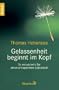 Gelassenheit beginnt im Kopf: So entwickeln Sie einen entspannten Lebensstil