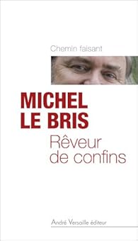 Reveur De Confins Michel Le Bris Babelio