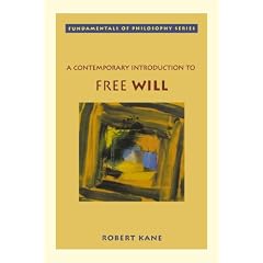 A Contemporary Introduction to Free Will (Fundamentals of Philosophy Series)