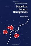 Introduction to Statistical Pattern Recognition, Second Edition