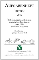 Inhalt Aufgabenheft Reiten : Anforderungen und Kriterien im Deutschen Turniersport gem. LPO (Nationale Aufgaben), Inhalt