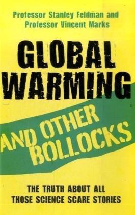 Global Warming and Other Bollocks