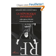 La r�publique invers�e : Affaire alg�rienne (1958-1962) et d�mant�lement franco-africain
