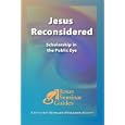Jesus Reconsidered: Scholarship in the Public Eye (Jesus Seminar Guides): Scholarship in the Public Eye (Jesus Seminar Guides)